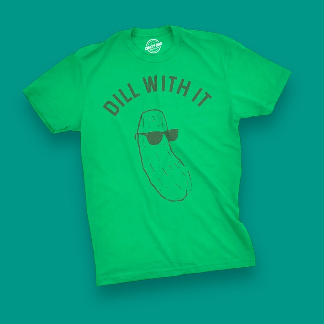 DILL WITH IT Unisex T-Shirt | Green