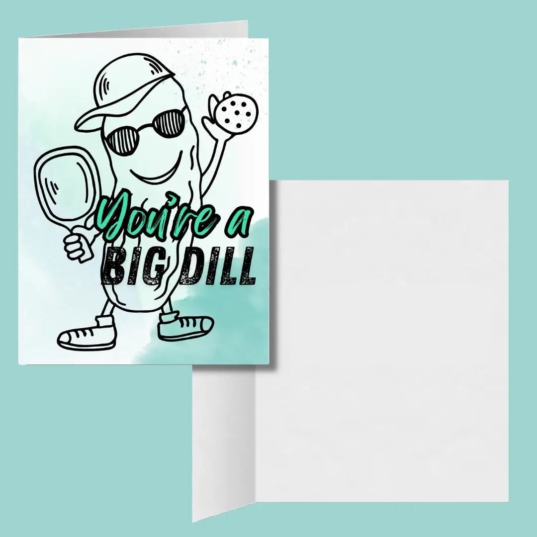 Pickleball Greeting Card | YOU'RE A BIG DILL