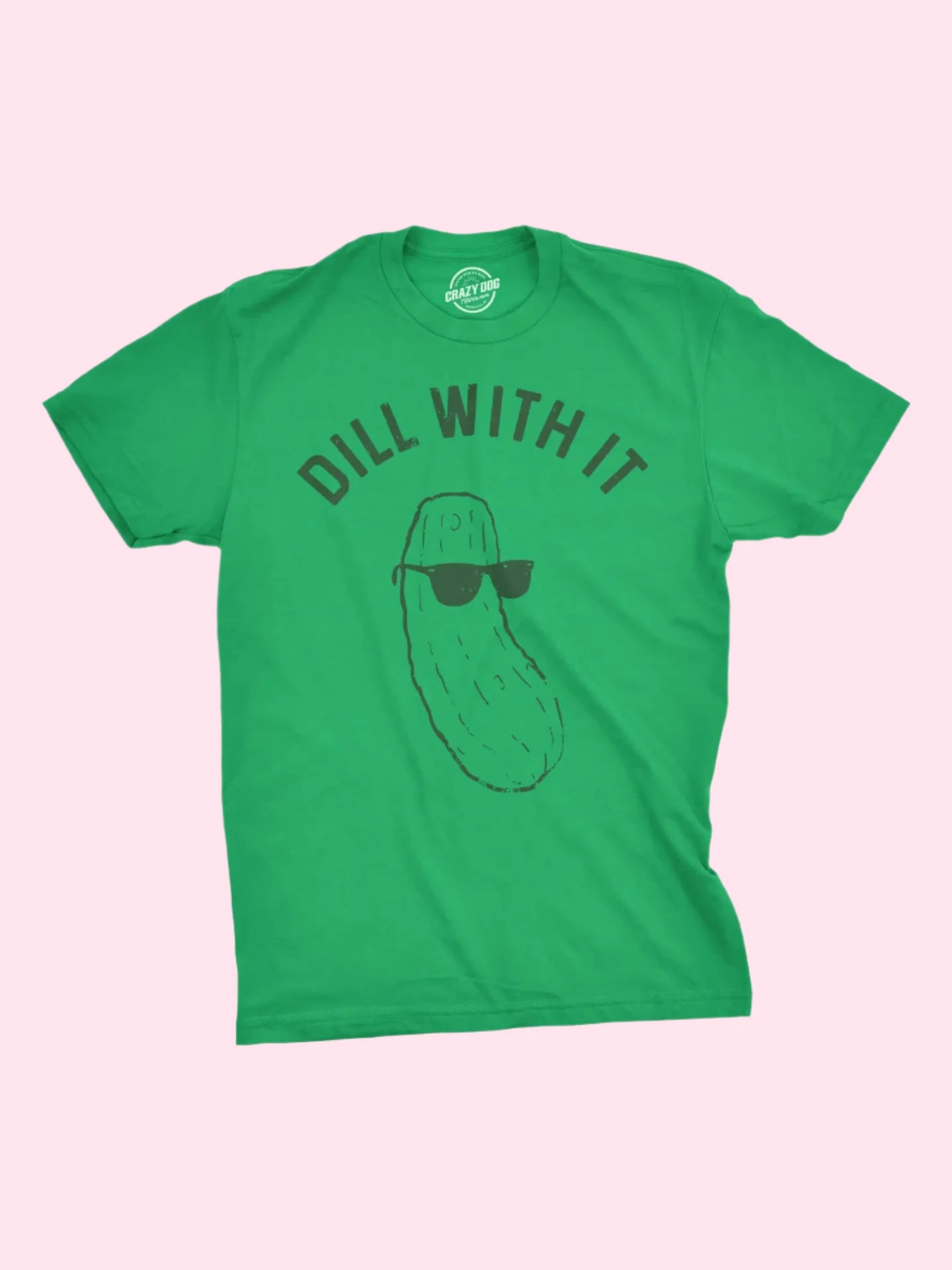 DILL WITH IT Unisex T-Shirt | Green