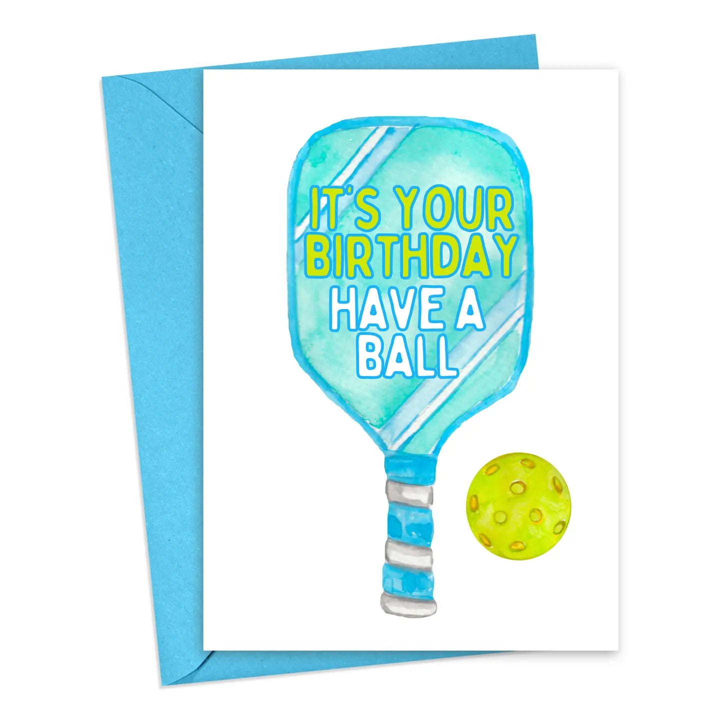 Pickleball Birthday Card | It's Your Birthday - Have a Ball