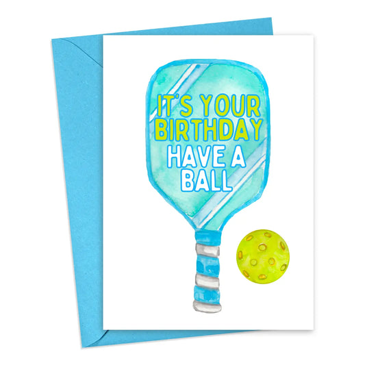 Pickleball Birthday Card | It's Your Birthday - Have a Ball