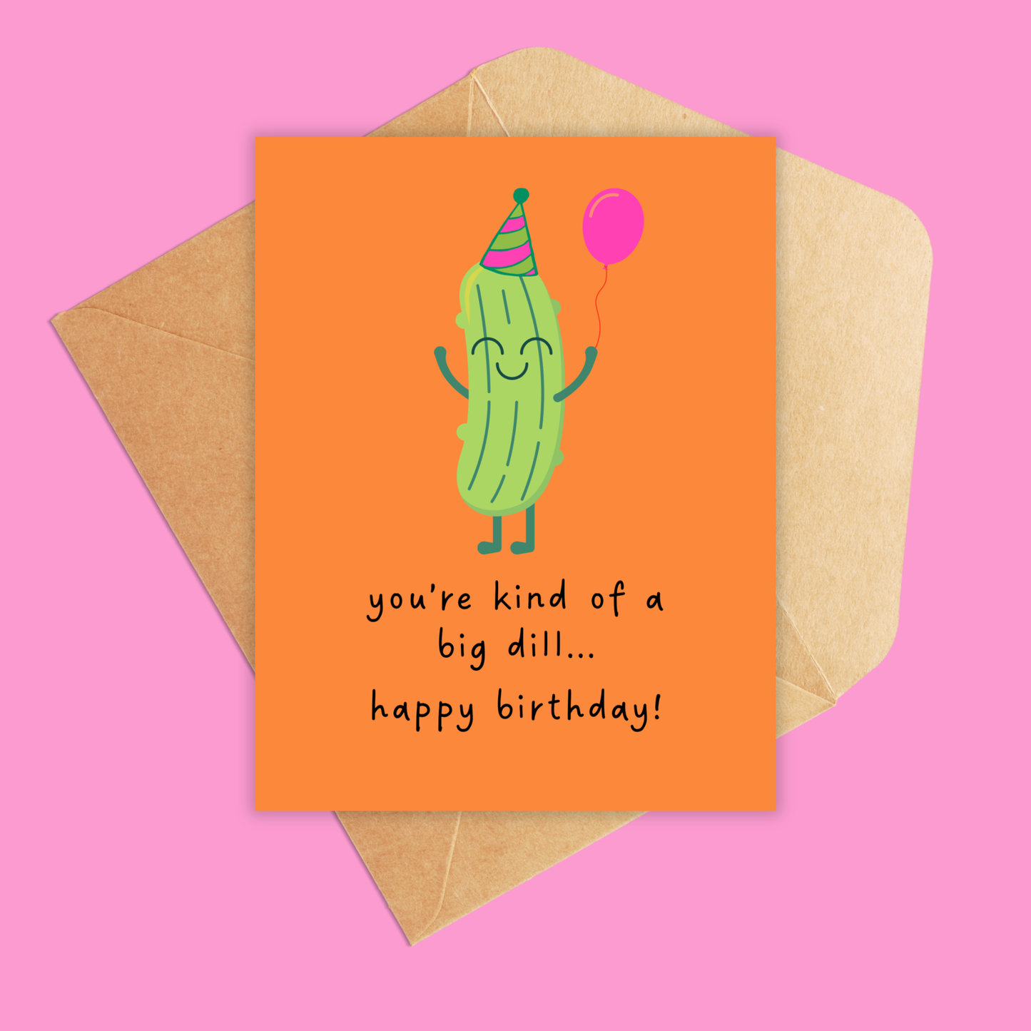 You're Kind of a Big Dill Card