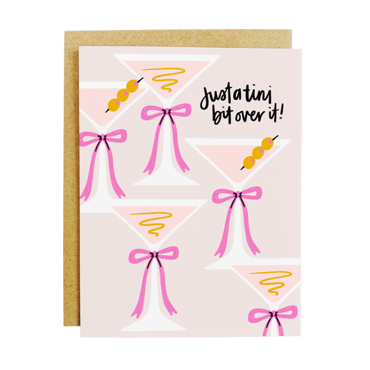 Just A Tini Bit Over It Martini Greeting Card