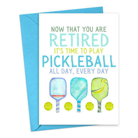 Pickleball Card | now that you are retired....