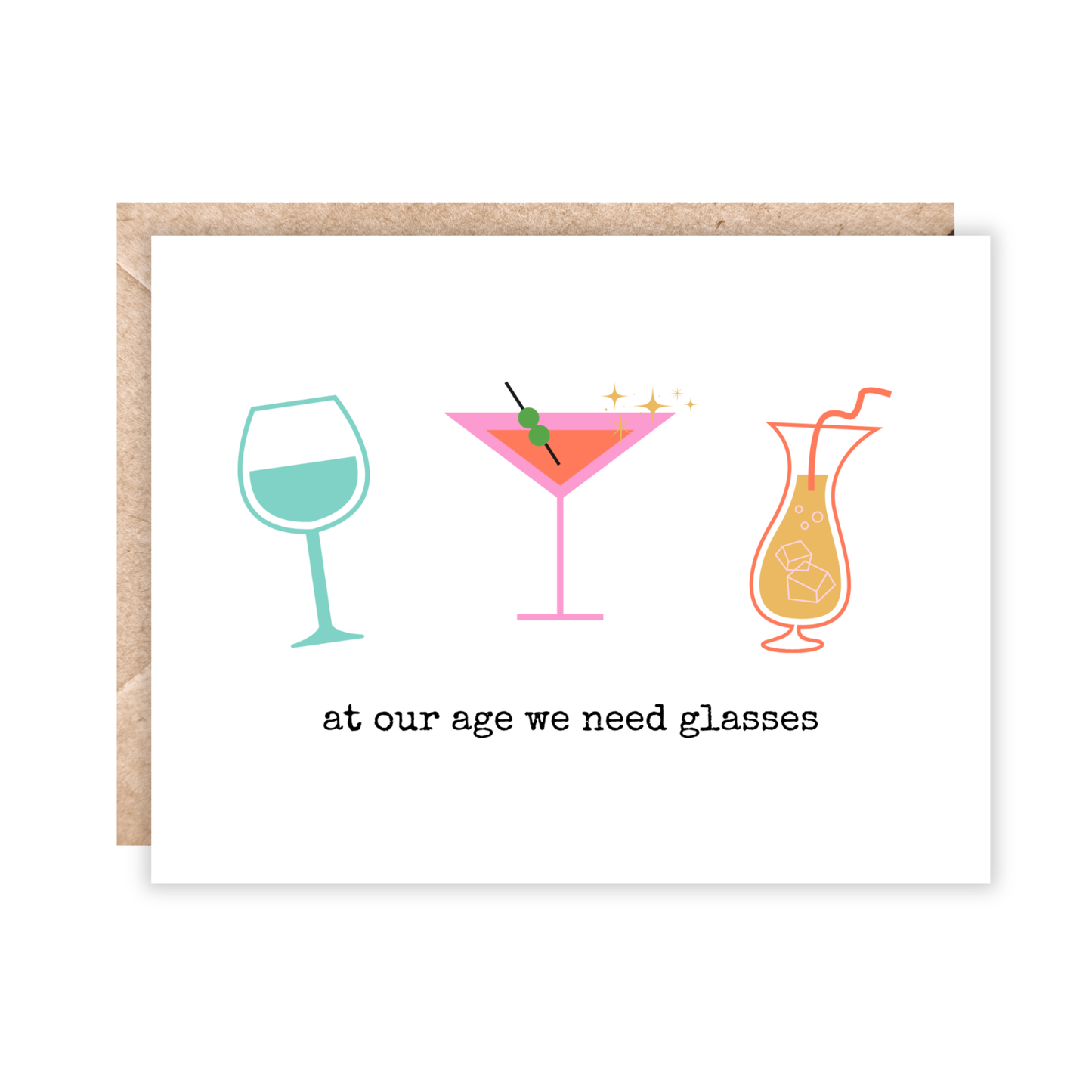 At Our Age We Need Glasses! Card