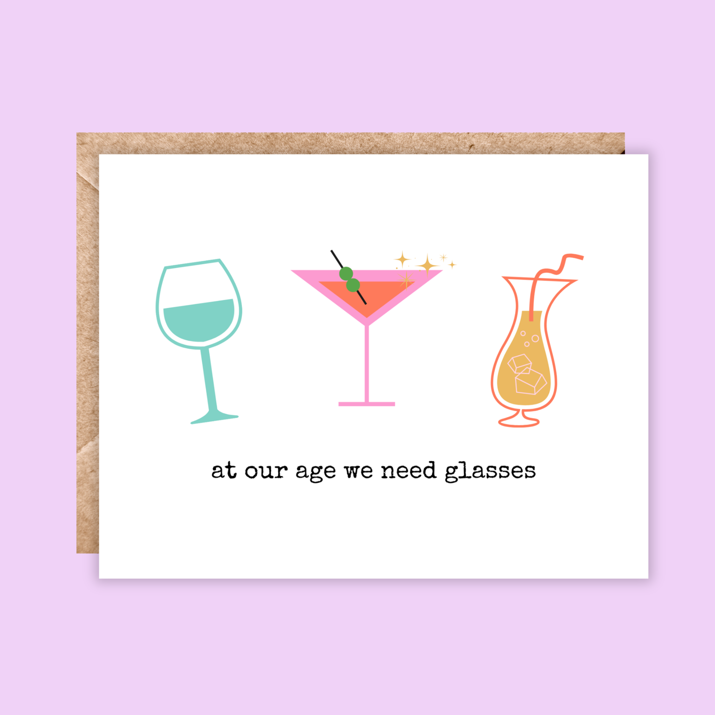 At Our Age We Need Glasses! Card