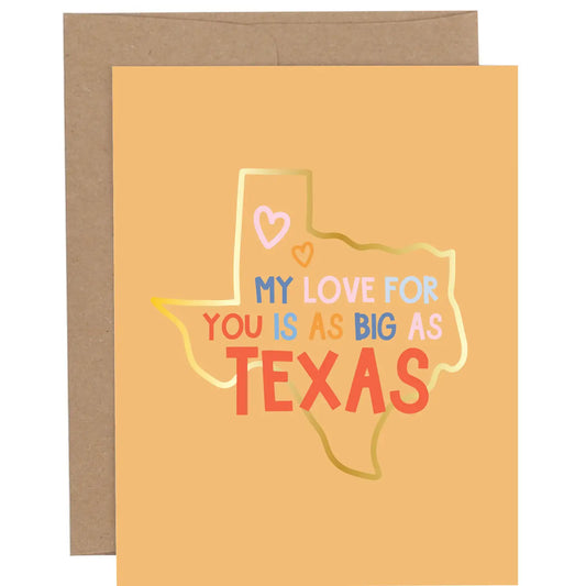 Texas Size Love Card | MY LOVE FOR YOU IS AS BIG AS TEXAS
