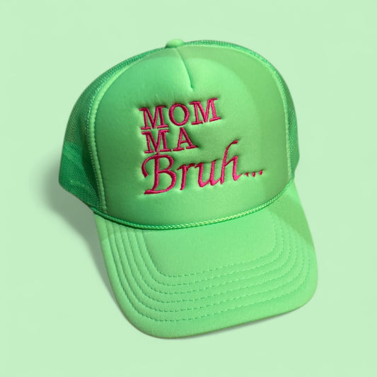 Mom Ma Bruh... | Embroidered Trucker Hat
