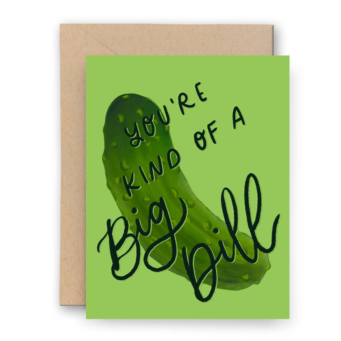 You're Kind of a Big Dill! Card