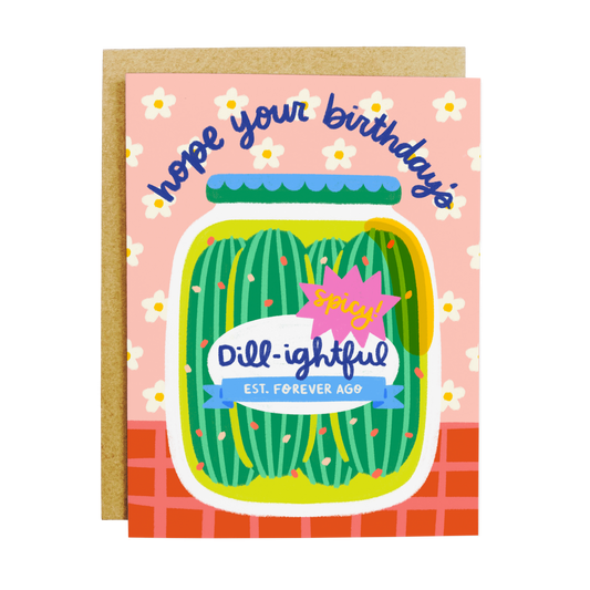 Dill-ightful Birthday Card